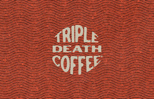 Triple Death Coffee
