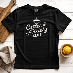 Coffee and Anxiety Club Graphic Tee