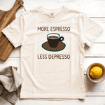 More Espresso Less Depresso Graphic Tee