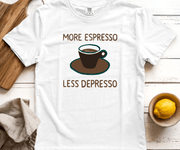 More Espresso Less Depresso Graphic Tee