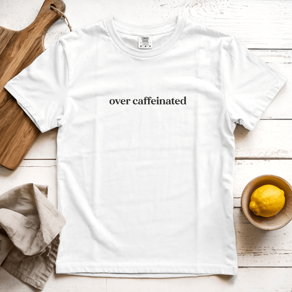 Over Caffeinated Graphic Tee