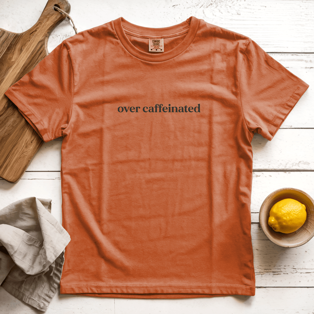 Over Caffeinated Graphic Tee
